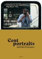 Cent portraits, Collection Antoine de Galbert