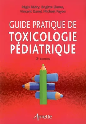 Guide pratique de toxicologie pédiatrique 2eme édition