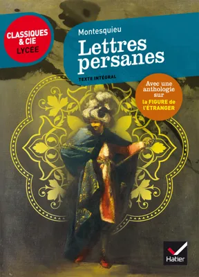 Les Lettres persanes, suivi dune anthologie sur la figure de l'étranger en littérature