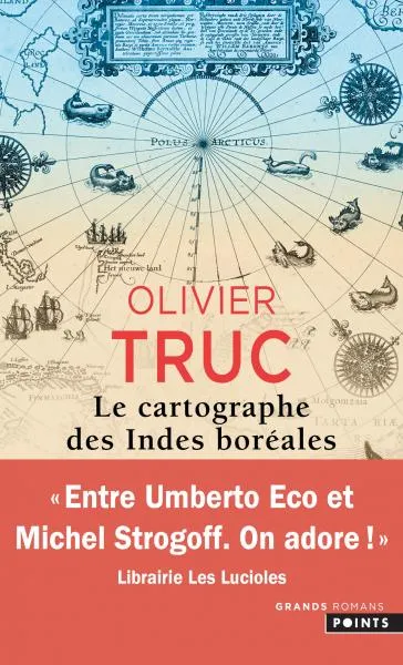Livres Littérature et Essais littéraires Romans contemporains Francophones Le Cartographe des Indes boréales Truc