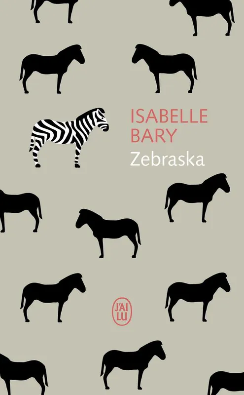 Livres Littérature et Essais littéraires Romans contemporains Francophones Zebraska, Roman Isabelle Bary