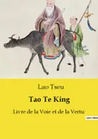 Tao Te King, Livre de la Voie et de la Vertu