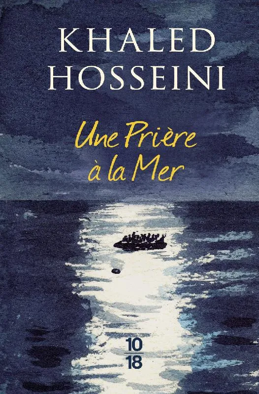 Livres Littérature et Essais littéraires Romans contemporains Etranger Une prière à la mer Khaled Hosseini
