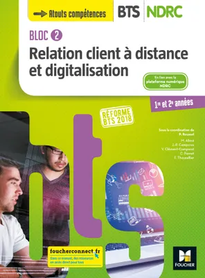 Bloc 2 relation client à distance et digitalisation / BTS NDRC 1re et 2e années : manuel