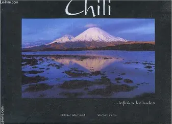 Chili, infinies latitudes