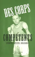 Des Corps compétents (Sportifs, Artistes, Burlesques), sportifs, artistes, burlesques