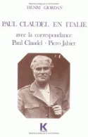 PAUL CLAUDEL EN ITALIE avec la CORRESPONDANCE PAUL CLAUDEL - PIERO JAHIER.