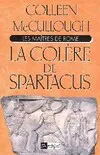 4, Les maîtres de Rome Tome IV : La colère de Spartacus Colleen McCullough
