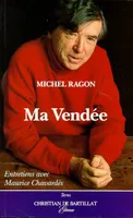 La Vendée de Michel Ragon, entretiens avec Maurice Chavardès