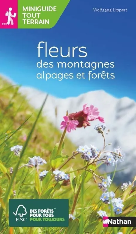 Livres Écologie et nature Nature Flore Fleurs des montagnes, alpages et forêts Wolfgang Lippert