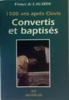 Convertis et baptisés, 1500 ans après Clovis