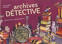 Archives détective, Enquête dans le mystère des archives