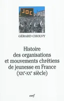 Histoire des organisations et mouvements chrétiens de jeunesse en France, XIXe-XXe siècle