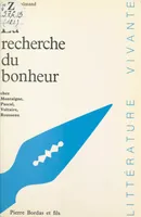 La recherche du bonheur, Chez Montaigne, Pascal, Voltaire, Rousseau