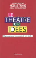 Le Théâtre des idées, 50 penseurs pour comprendre le XXIe siècle