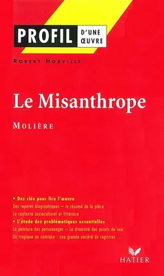 Profil - Molière : Le Misanthrope, Analyse littéraire de l'oeuvre