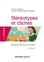 Stéréotypes et clichés - 4e éd. - Langue, discours, société, Langue, discours, société