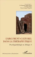 Psychopathologie en Afrique, 1, L'argument culturel dans la thérapeutique, Psychopathologie en Afrique /1