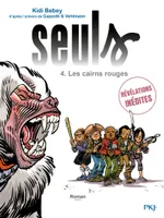 4, Seuls - tome 4 Les cairns rouges