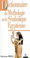 Dictionnaire de mythologie et de symbolique égyptienne