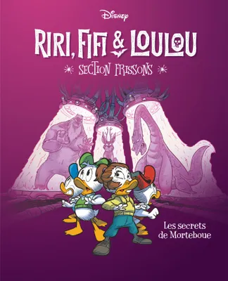 Les secrets de Morteboue, Riri, Fifi & Loulou Section frissons - Tome 4