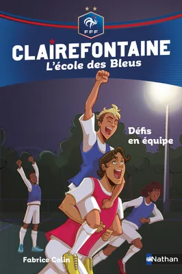 Clairefontaine, l'école des Bleus, 4, Clairefontaine Ecole des Bleus FFF 4 - Défis en équipe