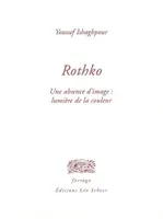 Rothko, Une absence d'image, lumière de la couleur