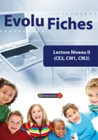 Evolu Fiches : Lecture niveau 2 CE2-CM1-CM2 (fichier papier + cédérom), Lecture niveau II (CE2, CM1, CM2) : fiches pour l'élève