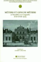 Métiers, gens de métiers en Languedoc et en Roussillon XVIe-XVIIIe siècle, en Roussillon et en Languedoc, XVIIe-XVIIIe siècles