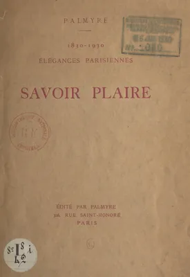 Savoir plaire 1830-1930, élégances parisiennes