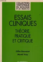 Essais cliniques - théorie, pratique et critique, théorie, pratique et critique