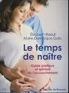 Livres Vie quotidienne Parentalité Le temps de naître, Guide pratique et spirituel de l'accouchement Elisabeth Raoul, Marie-Dominique Gaïa