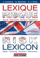 Lexique risque / Risk lexicon  Français -Anglais - Américain, Sécurité - Financement - Assurance - Réassurance