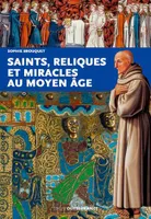 Saints, reliques et miracles au Moyen âge