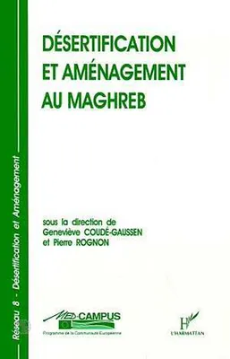 Désertification et aménagement au Maghreb