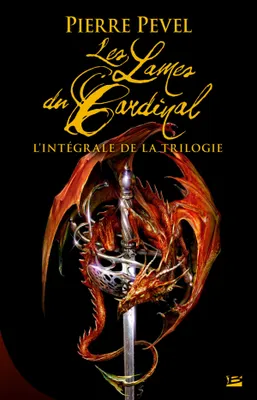 Les Lames du Cardinal - L'Intégrale, l'intégrale de la trilogie