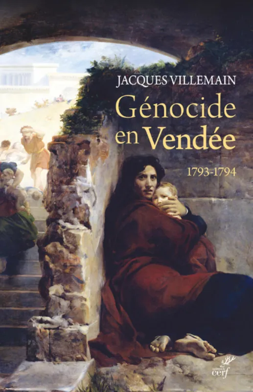 GENOCIDE EN VENDEE - 1793-1794 VILLEMAIN JACQUES