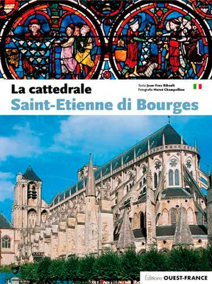 La Cathédrale Saint-Etienne de Bourges - Italien