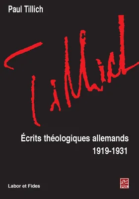 OEuvres / de Paul Tillich ., 8, Ecrits théologiques allemands : 1919-1931