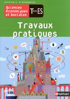 Sciences Économiques et Sociales Term. ES Fichier de Travaux Pratiques / Version élève (2010)