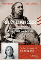 Sundancer - Sagesse et visions d'un natif américain, Sagesse et visions d'un natif américain