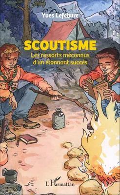 Scoutisme, Les ressorts méconnus d'un étonnant succès