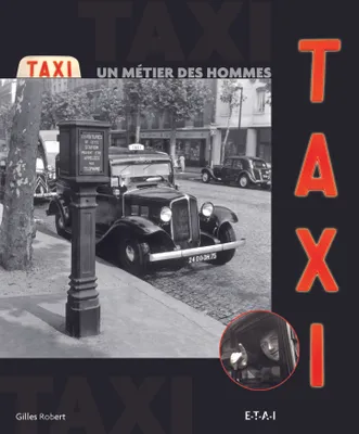 Taxi : Un métier des hommes, un métier, des hommes
