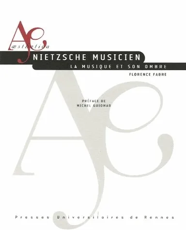 Livres Sciences Humaines et Sociales Philosophie Nietzsche musicien, La musique et son ombre Florence Fabre