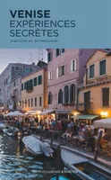 Venise expériences secrètes, Insolites et authentiques