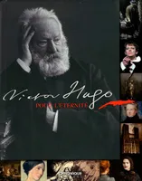 Victor Hugo, Pour l'éternité