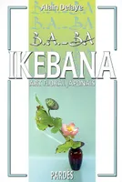Ikebana / l'art floral japonais, art floral japonais