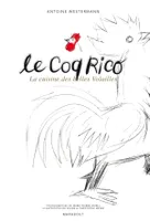 Le Coq Rico, la cuisine des belles volailles, la cuisine des belles volailles