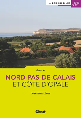 Nord - Pas-de-Calais - Côte d'Opale (2e ed), 28 balades et découvertes