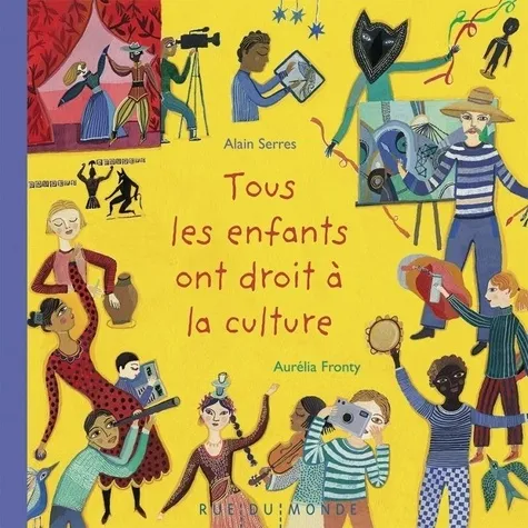 Livres Jeunesse de 3 à 6 ans Albums Tous les enfants ont droit à la culture Alain Serres